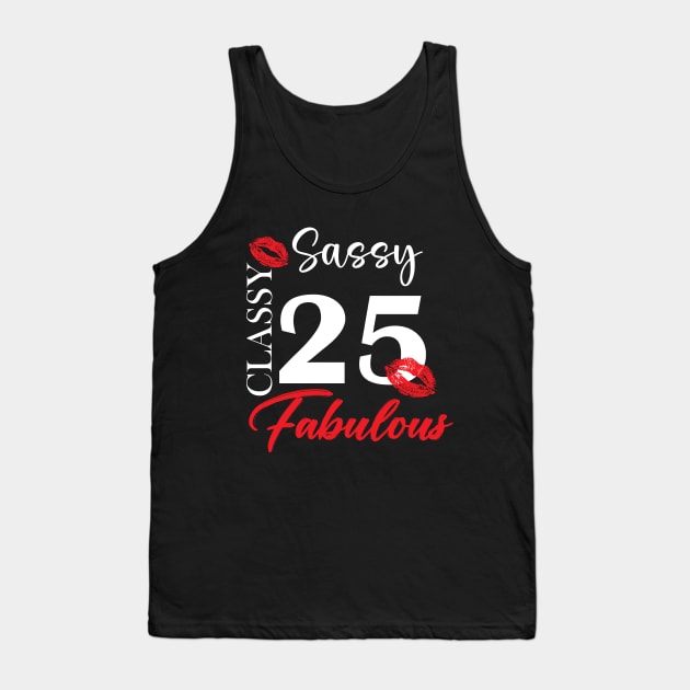 Sassy classy fabulous 25, 25th birth day shirt ideas,25th birthday, 25th birthday shirt ideas for her, 25th birthday shirts Tank Top by Choukri Store